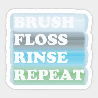 Brush, Floss, Rinse, Repeat Sticker